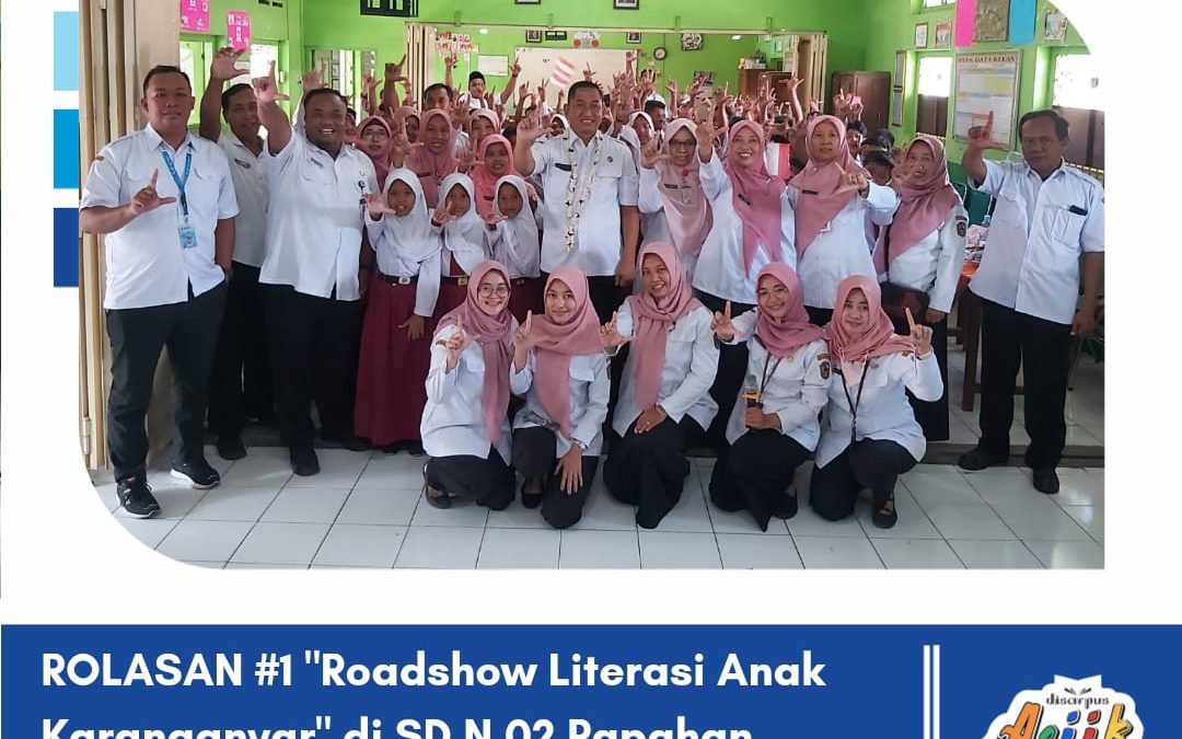 ROLASAN #1 “Roadshow Literasi Anak Karanganyar” di SD N 02 Papahan