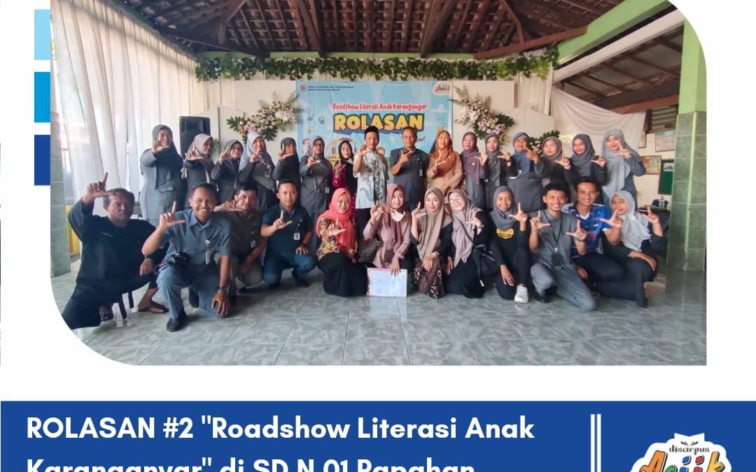 ROLASAN #2 “Roadshow Literasi Anak Karanganyar” di SD N 01 Papahan