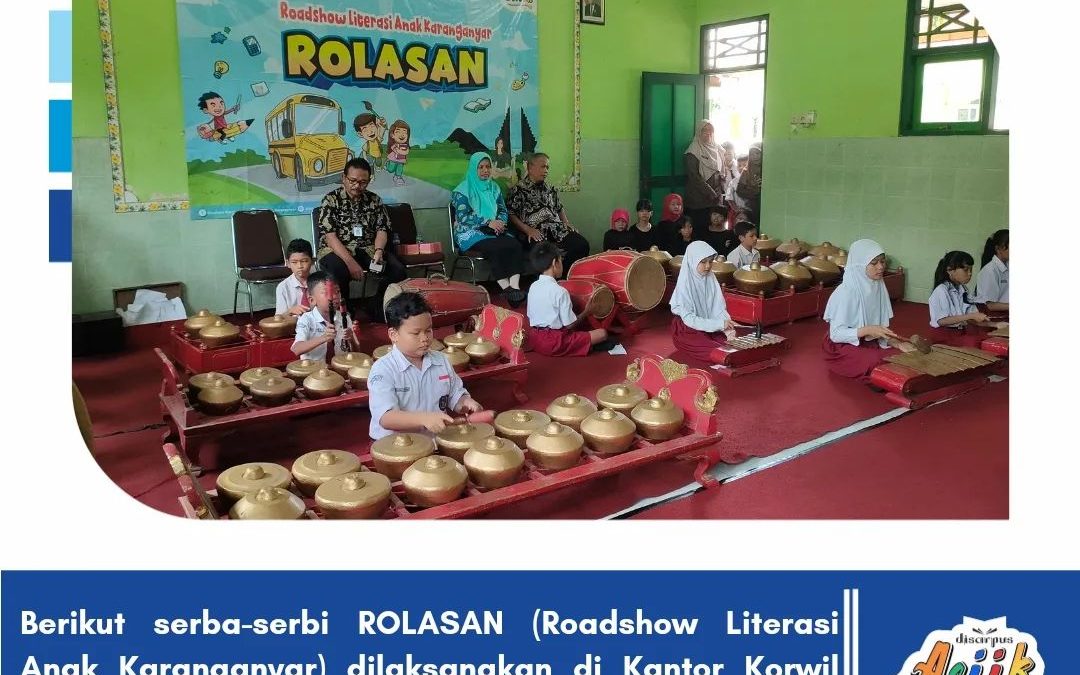 ROLASAN #10 Roadshow Literasi Anak Karanganyar di Korwilcam Bidang Pendidikan Colomadu