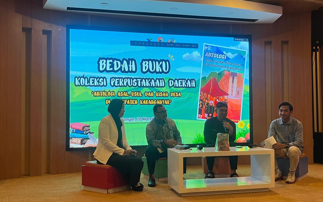 Mengungkap Jejak Sejarah: Bedah Buku “Antologi Asal Usul dan Kisah Desa di Kabupaten Karanganyar”